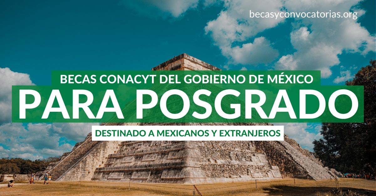 Becas CONACYT del gobierno de México para mexicanos y extranjeros